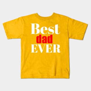 Best dad ever Kids T-Shirt